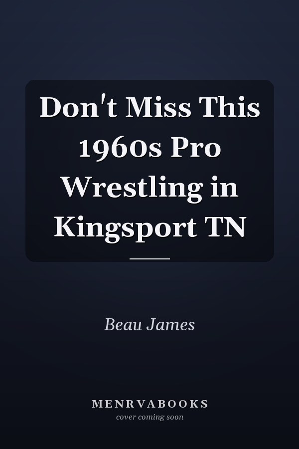 Don't Miss This 1960s Pro Wrestling in Kingsport TN