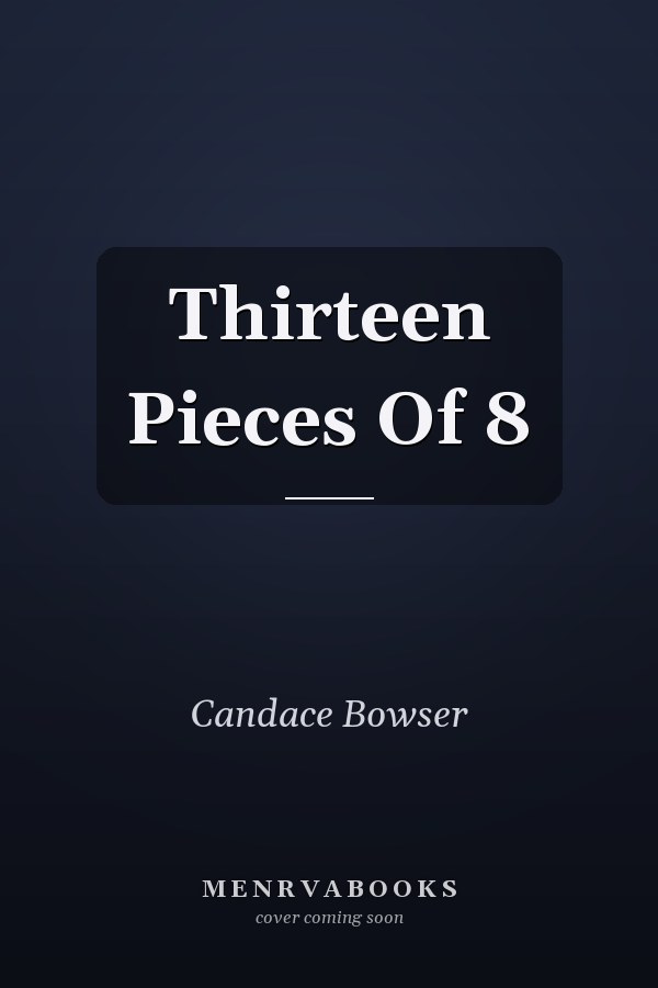 Thirteen Pieces Of 8