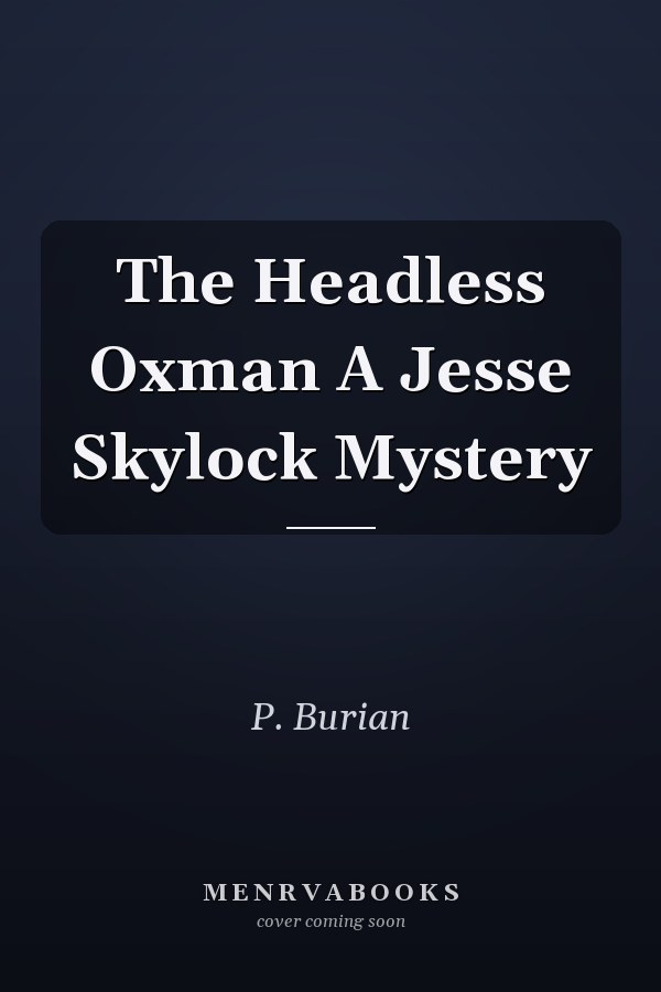 The Headless Oxman A Jesse Skylock Mystery