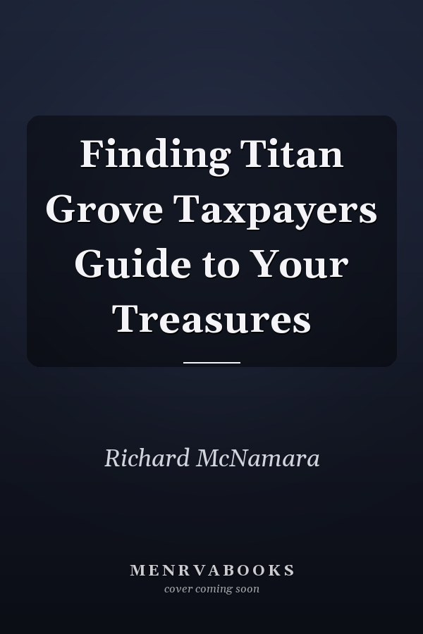 Finding Titan Grove Taxpayers Guide to Your Treasures