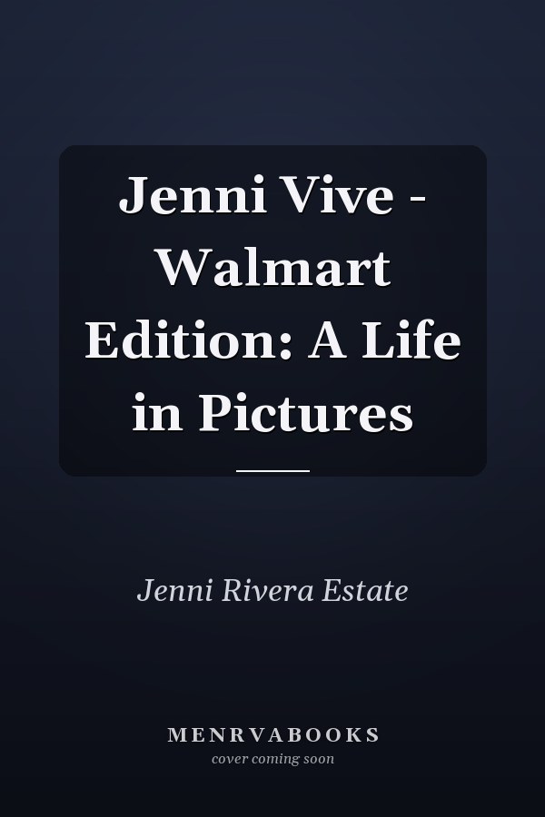 Jenni Vive - Walmart Edition: A Life in Pictures