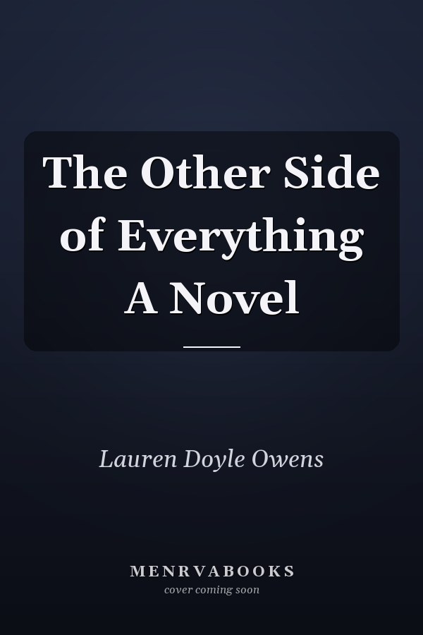 The Other Side of Everything A Novel