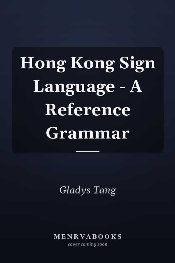 Hong Kong Sign Language - A Reference Grammar