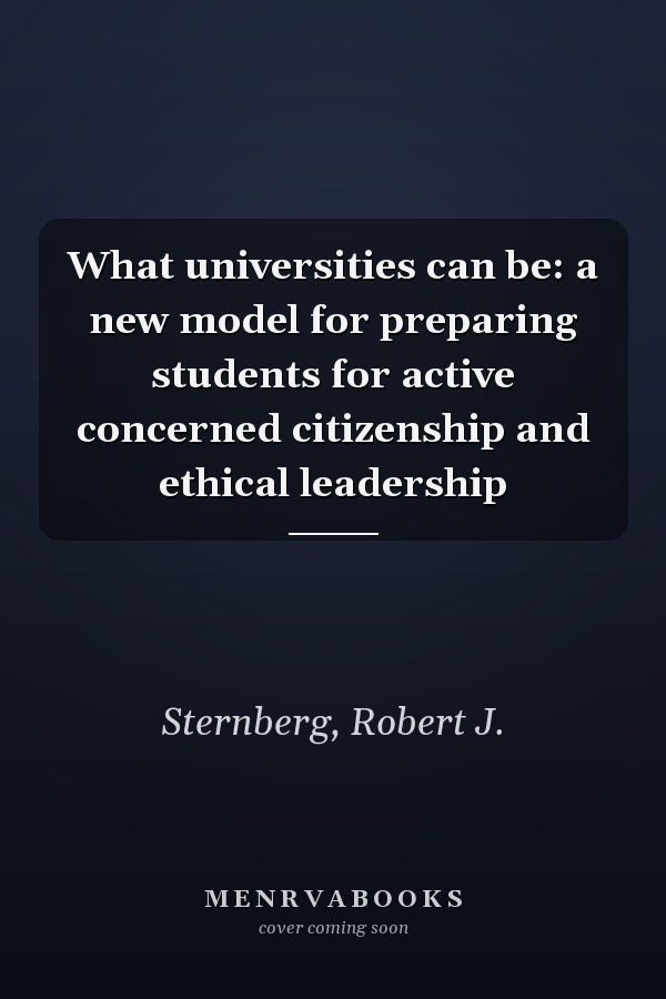 What universities can be: a new model for preparing students for active concerned citizenship and ethical leadership