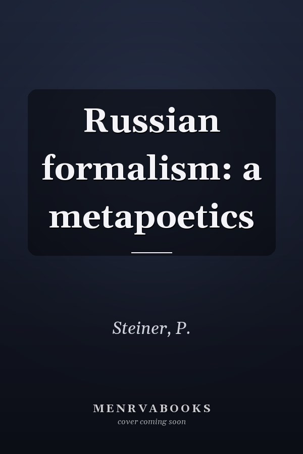 Russian formalism: a metapoetics
