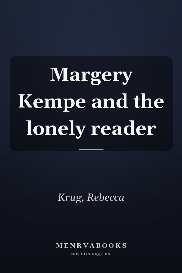 Margery Kempe and the lonely reader