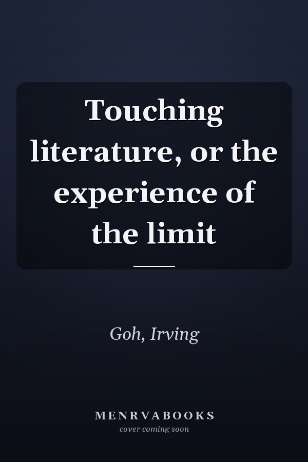 Touching literature, or the experience of the limit