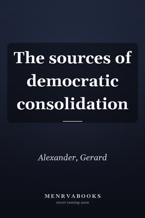 The sources of democratic consolidation
