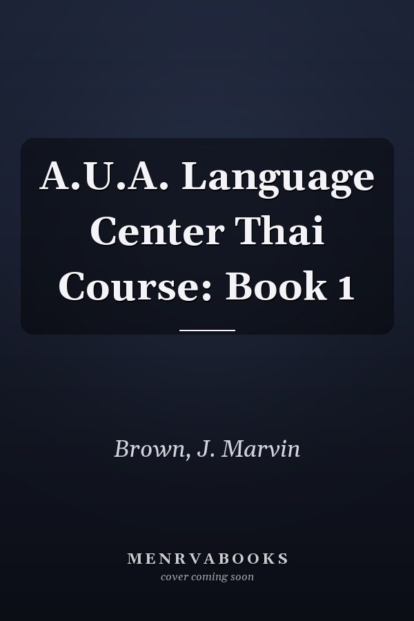 A.U.A. Language Center Thai Course: Book 1