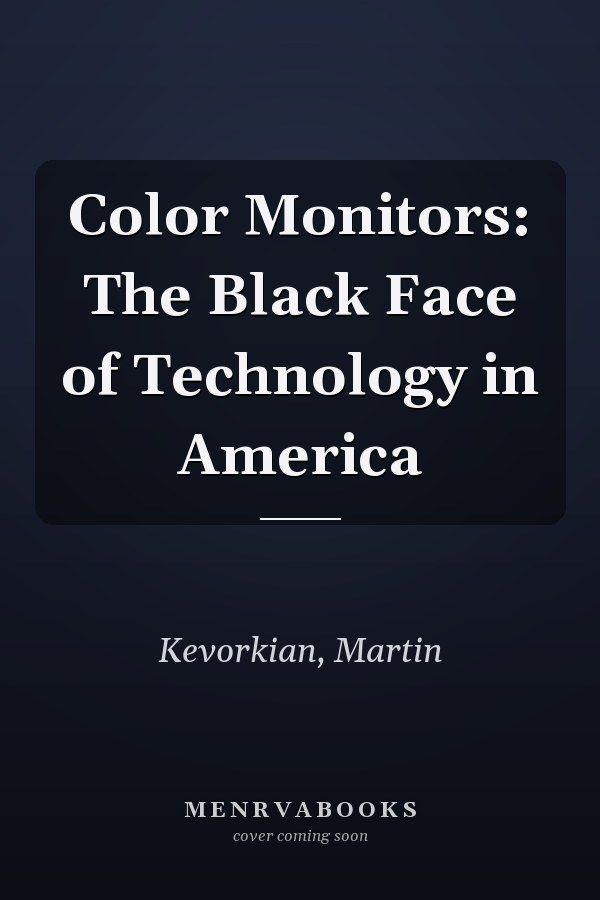 Color Monitors: The Black Face of Technology in America