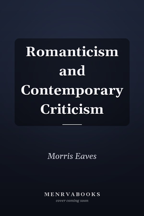 Romanticism and Contemporary Criticism