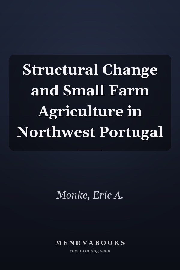 Structural Change and Small Farm Agriculture in Northwest Portugal