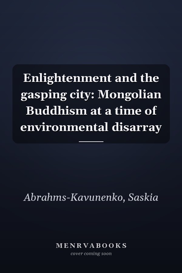 Enlightenment and the gasping city: Mongolian Buddhism at a time of environmental disarray
