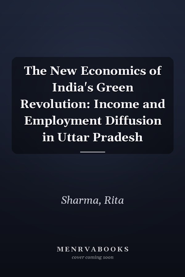 The New Economics of India's Green Revolution: Income and Employment Diffusion in Uttar Pradesh