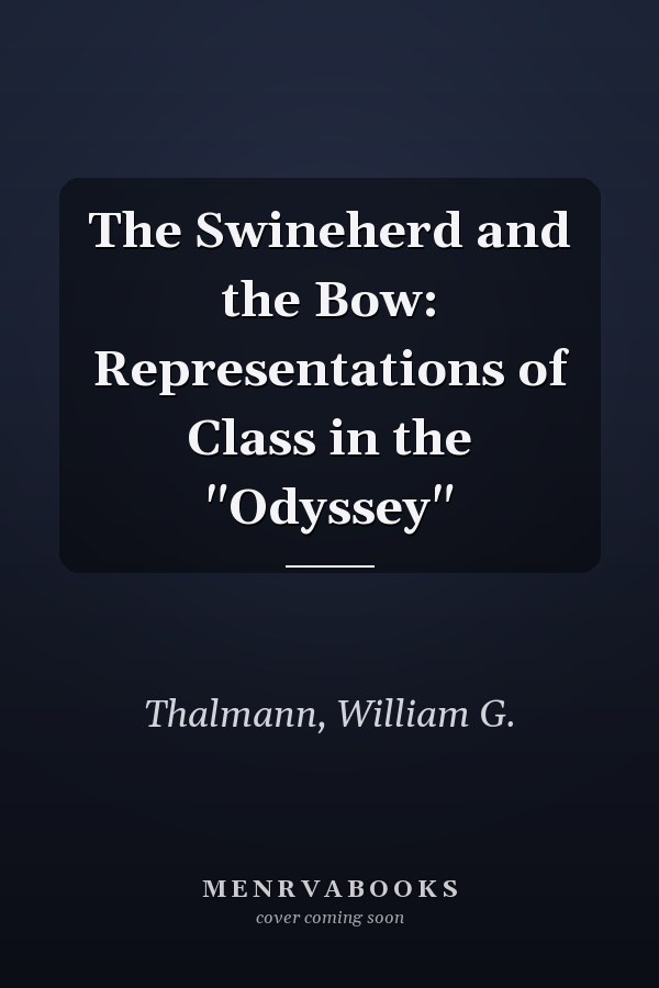 The Swineherd and the Bow: Representations of Class in the "Odyssey"