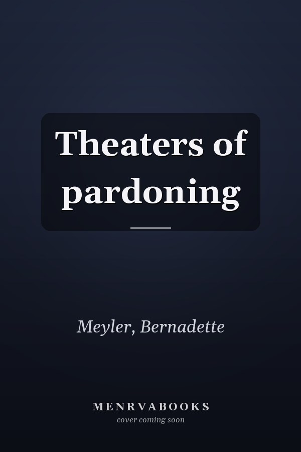 Theaters of pardoning