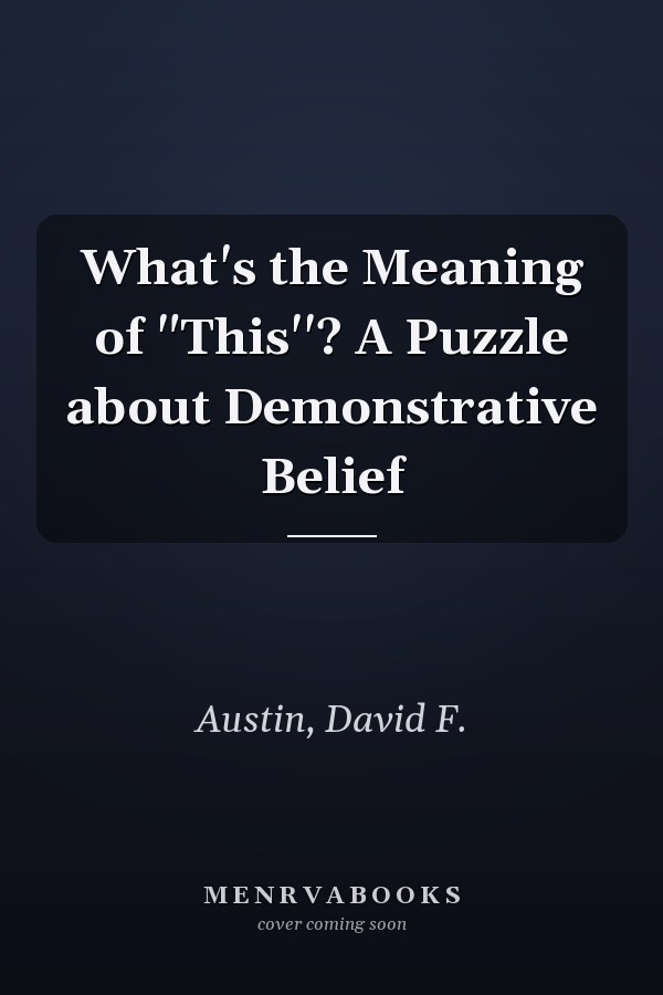 What's the Meaning of "This''? A Puzzle about Demonstrative Belief