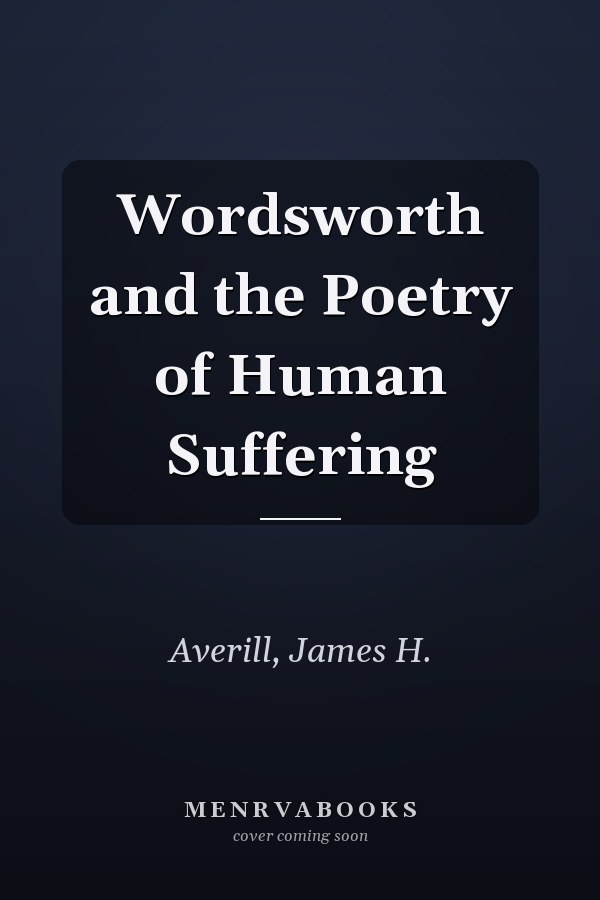 Wordsworth and the Poetry of Human Suffering