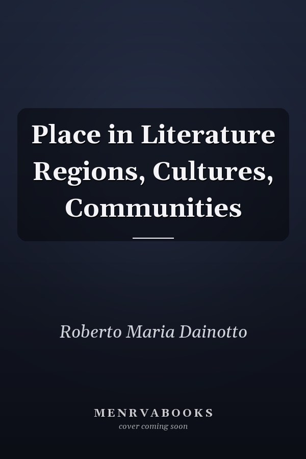 Place in Literature Regions, Cultures, Communities