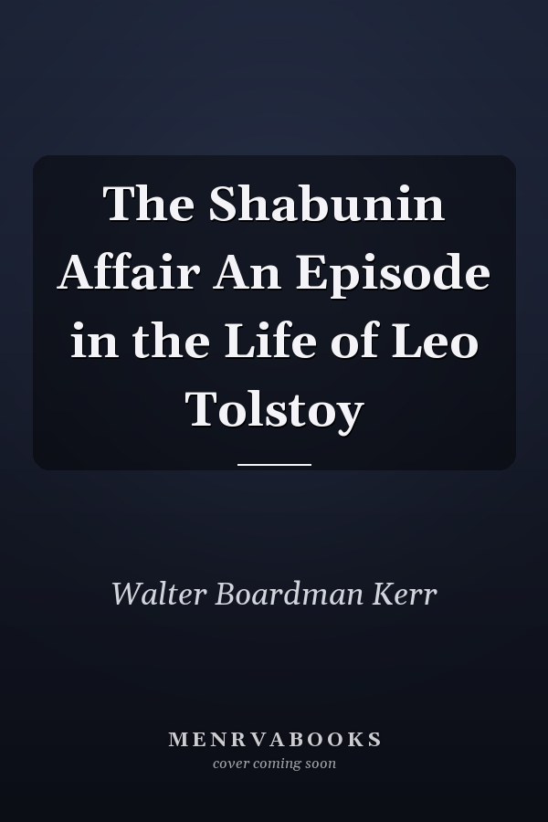 The Shabunin Affair An Episode in the Life of Leo Tolstoy