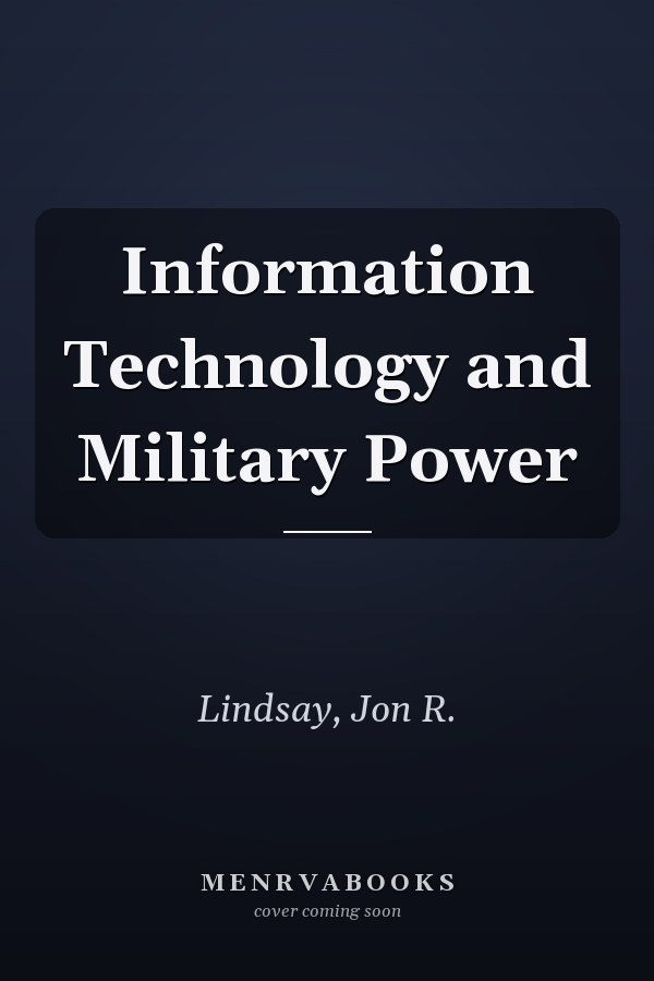 Information Technology and Military Power
