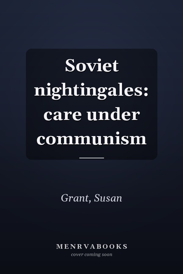 Soviet nightingales: care under communism