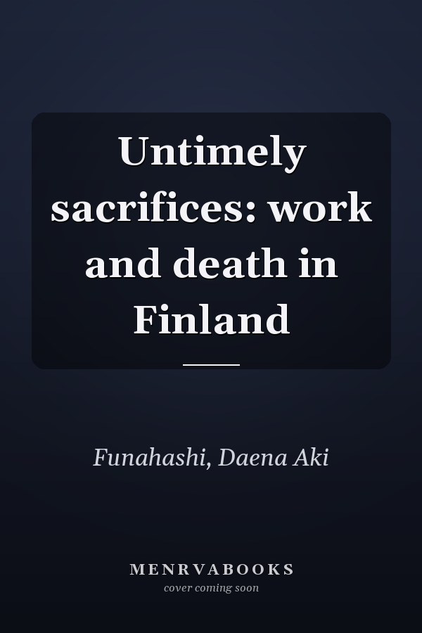 Untimely sacrifices: work and death in Finland