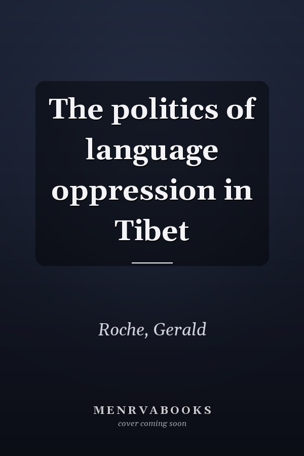 The politics of language oppression in Tibet