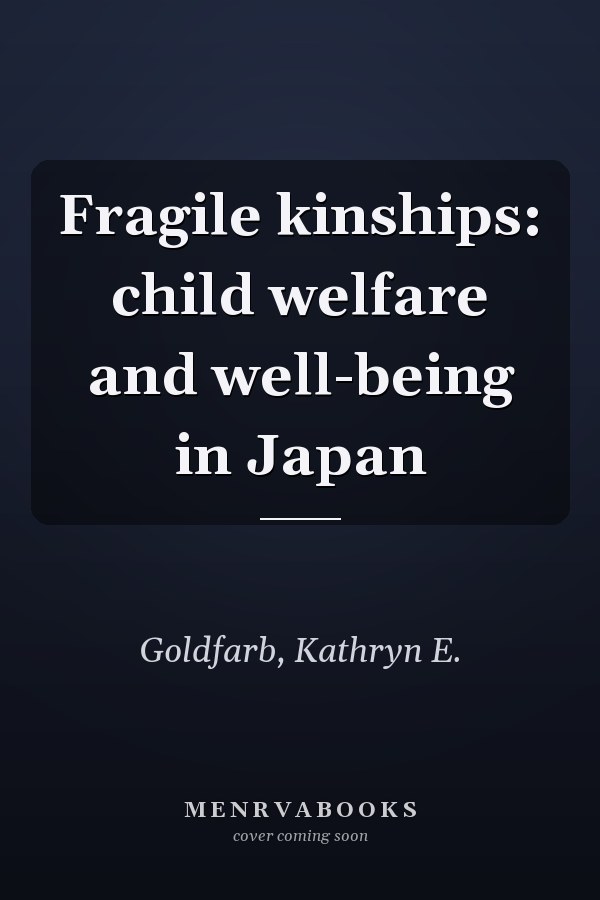 Fragile kinships: child welfare and well-being in Japan
