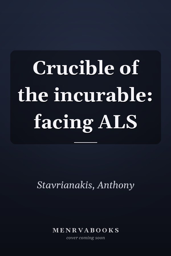 Crucible of the incurable: facing ALS