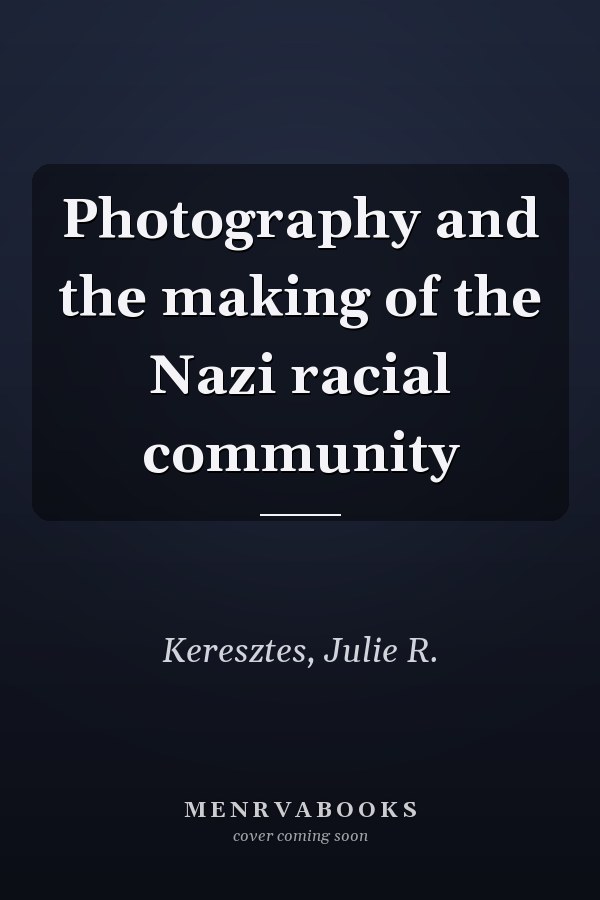Photography and the making of the Nazi racial community
