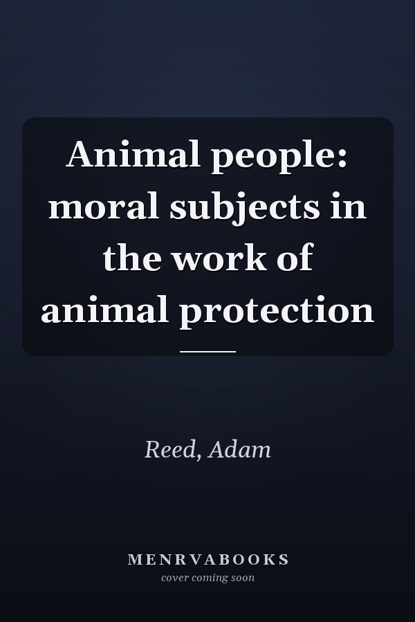 Animal people: moral subjects in the work of animal protection