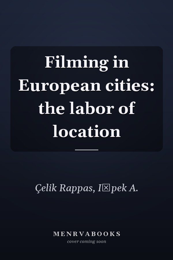 Filming in European cities: the labor of location