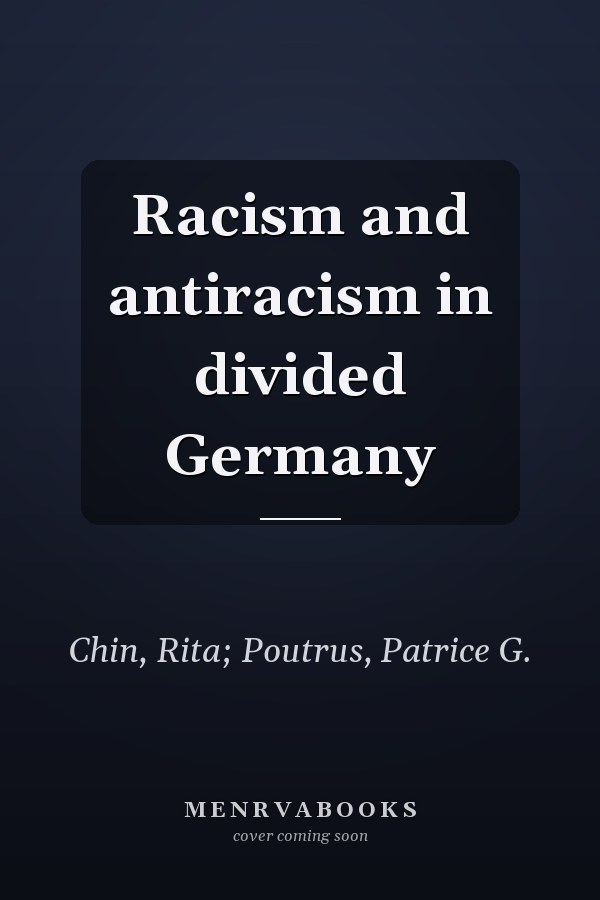 Racism and antiracism in divided Germany