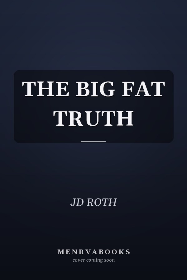 THE BIG FAT TRUTH