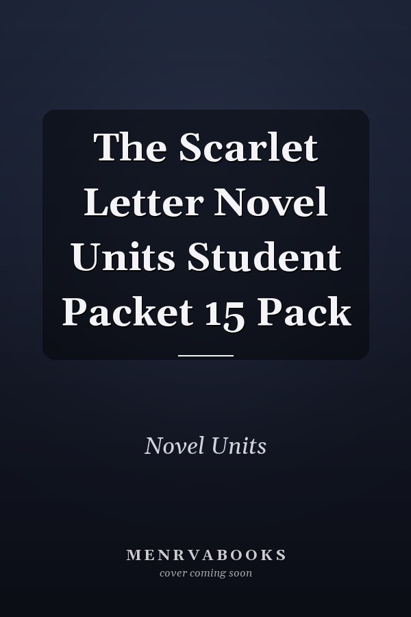 The Scarlet Letter Novel Units Student Packet 15 Pack