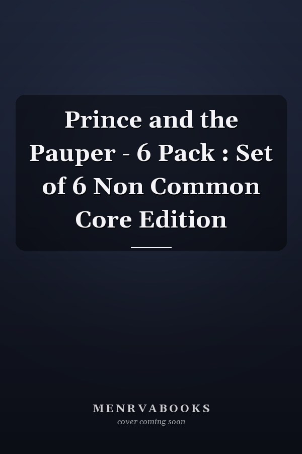 Prince and the Pauper - 6 Pack : Set of 6 Non Common Core Edition