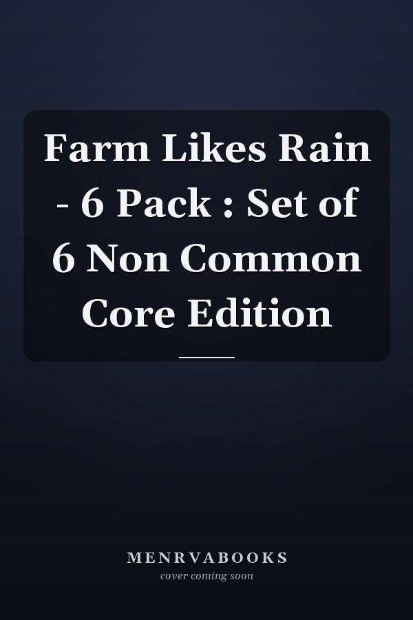 Farm Likes Rain - 6 Pack : Set of 6 Non Common Core Edition