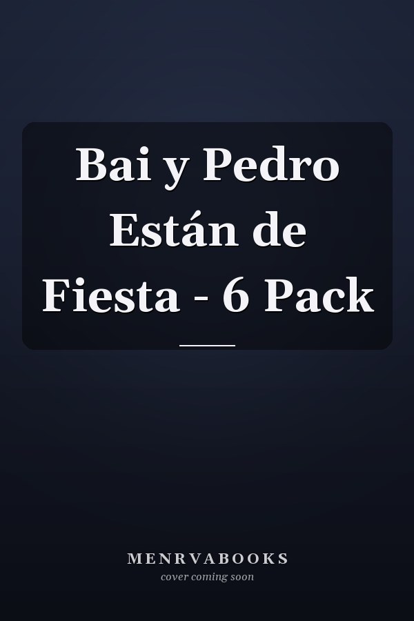 Bai y Pedro Están de Fiesta - 6 Pack