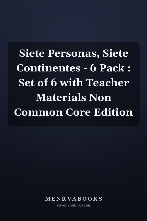 Siete Personas, Siete Continentes - 6 Pack : Set of 6 with Teacher Materials Non Common Core Edition