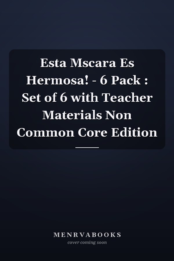 Esta Mscara Es Hermosa! - 6 Pack : Set of 6 with Teacher Materials Non Common Core Edition