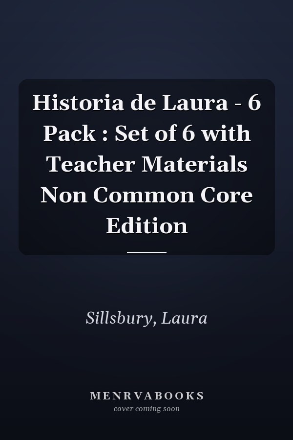 Historia de Laura - 6 Pack : Set of 6 with Teacher Materials Non Common Core Edition