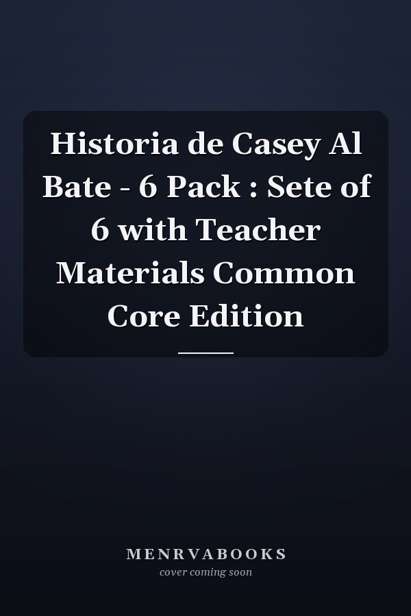 Historia de Casey Al Bate - 6 Pack : Sete of 6 with Teacher Materials Common Core Edition