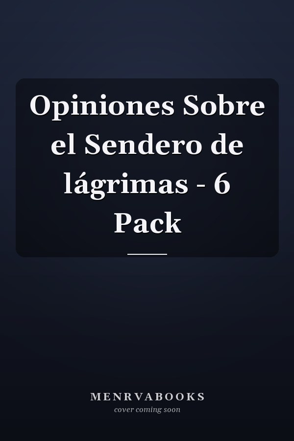 Opiniones Sobre el Sendero de lágrimas - 6 Pack