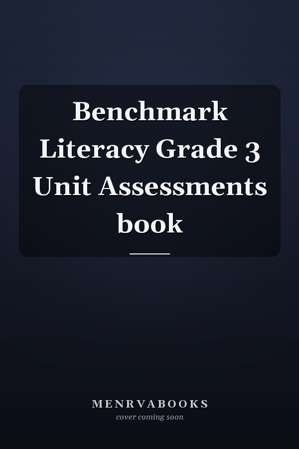 Benchmark Literacy Grade 3 Unit Assessments book
