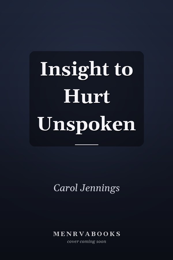 Insight to Hurt Unspoken