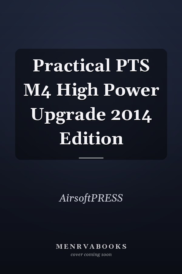 Practical PTS M4 High Power Upgrade 2014 Edition