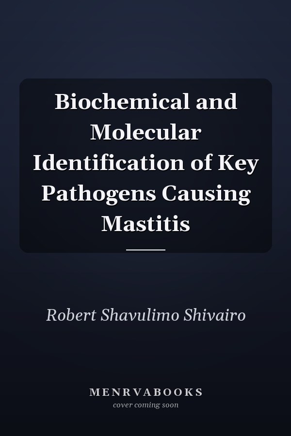 Biochemical and Molecular Identification of Key Pathogens Causing Mastitis