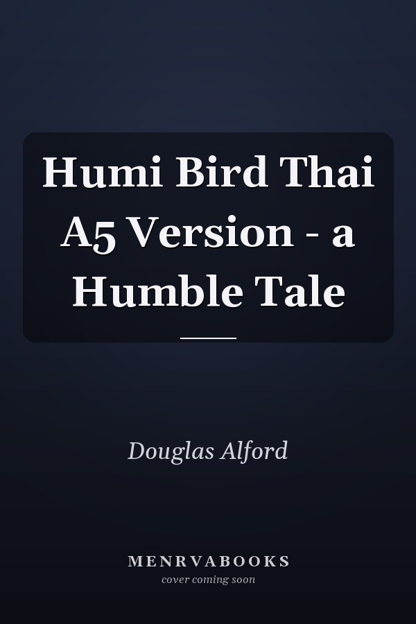 Humi Bird Thai A5 Version - a Humble Tale