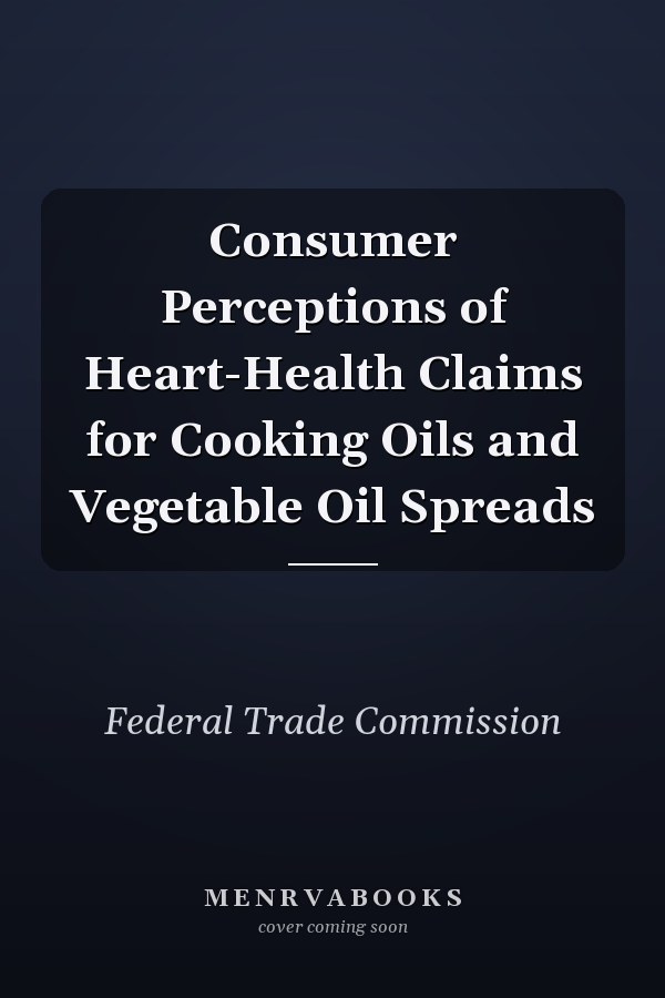 Consumer Perceptions of Heart-Health Claims for Cooking Oils and Vegetable Oil Spreads
